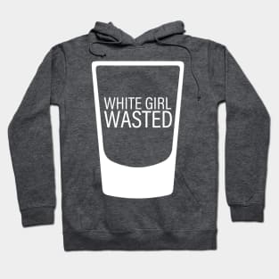 White Girl Wasted Hoodie